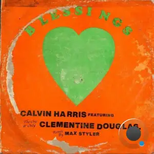 Calvin Harris and Clementine Douglas - Blessings (Max Styler Remix) (2025)