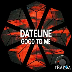 Dateline - Good To Me (2025)