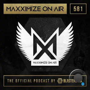 Blasterjaxx - Maxximize On Air 581 (2025-08-03)