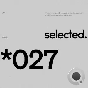 Selected - Selected Sessions 027 (2025-08-03)