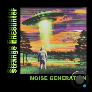 Noise Generation - Strange Encounter (2025)