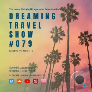 Melchi - Dreaming Travel Show 079 (2025-08-06)