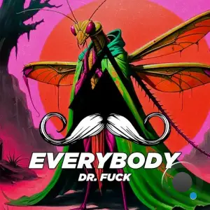 Dr. Fuck - Everybody (2025)