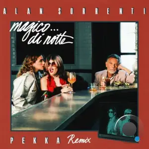 Alan Sorrenti - Magico... Di Notte (Pekka Remix) (2025)