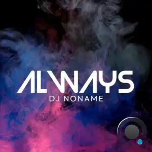 Dj Noname - Always (2025)