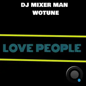DJ Mixer Man - Love People (2025)