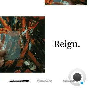 Reign. - Disfunctional Way (2025)