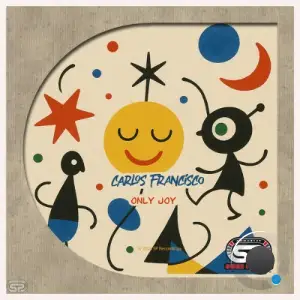 Carlos Francisco - Only Joy (2025)