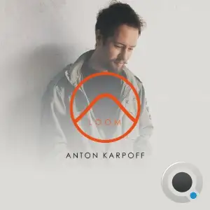 Anton Karpoff - Loom 220 (2025-08-07)