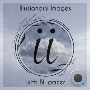 Blugazer - Illusionary Images 165 (2025-08-07)