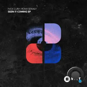 Nick Curly & Rony Seikaly - Seen It Coming (2025)