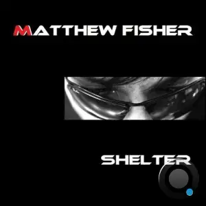 Matthew Fisher - Shelter (2025)