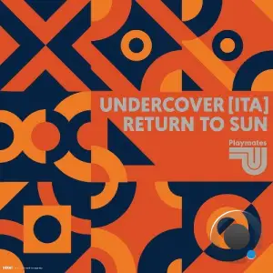UNDERCOVER (ITA) - Return to the Sun (2025)