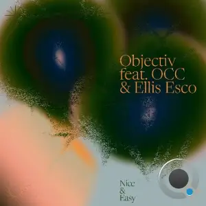Objectiv ft. OCC & Ellis Esco - Nice & Easy (2025)