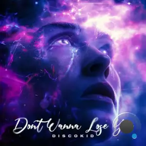 Discokid - Don't Wanna Lose You (2025)