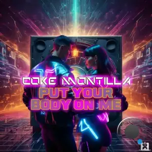 Coke Montilla - Put Your Body on Me (2025)