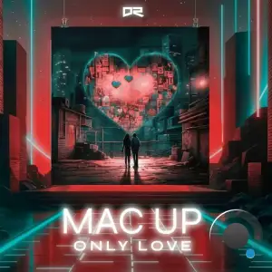 Mac up - Only Love (2025)