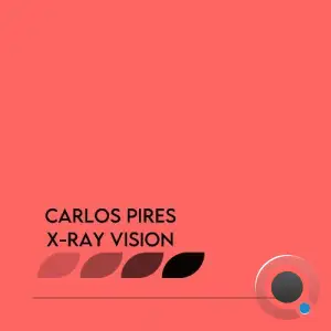 Carlos Pires - X-Ray Vision (2025)