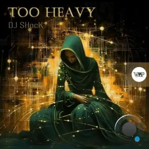 DJ Shock - Too Heavy (2025)