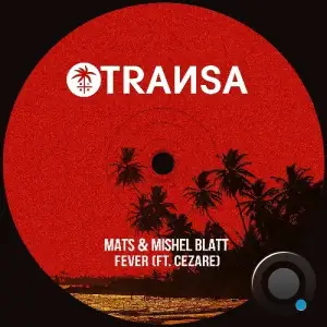 Mats & Mishel Blatt ft. Cézaré - Fever (2025)
