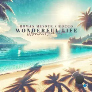 Roman Messer x Rocco - Wonderful Life (2025)