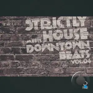 Strictly House Meets Downtown Beats, Vol.06 (2025)