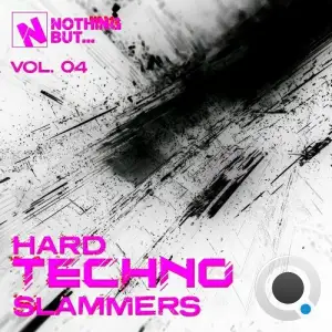 Nothing But... Hard Techno Slammers, Vol. 04 (2025)
