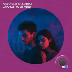 Kaleo Riot & QUATTRO - Change Your Mind (2025)