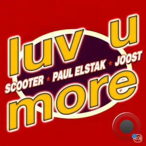 Scooter x Paul Elstak x Joost - Luv U More (2025)