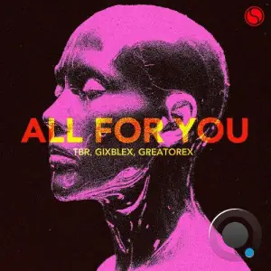 Tbr & GIXBLEX & GREATOREX - All For You (2025)