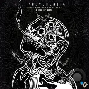 Zipacyuhualle - Desintegracion Cerebral (2025)