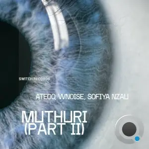 Ateoo, WNOISE ft. Sofiya Nzau - Muthuri (Part II) (2025)