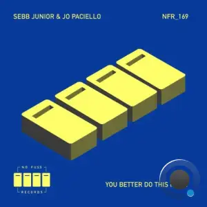 Jo Paciello x Sebb Junior - You Better Do This Right (2025)