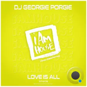 DJ Georgie Porgie - Love Is All (2025)
