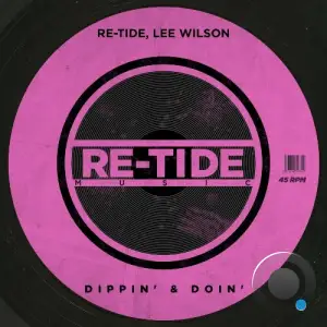 Re-Tide & Lee Wilson - Dippin' & Doin' (2025)