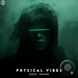 Physical Vibes - Goin' Insane (2025)
