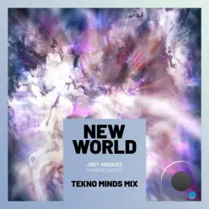 Joey Vasquez - New World (Tekno Minds Mix) (2025)