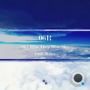 06R - Sky Blue Deep Blue Sky Club Mixes (2025)