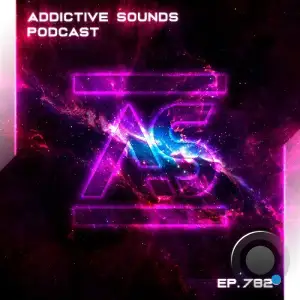 Addictive Sounds - Addictive Sounds Podcast 782 (2025-08-07)