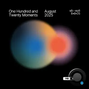Yoshi Orell - 120 Moments 047 (2025-08-07)