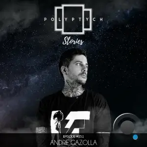 Andre Gazolla - Polyptych Stories Episode 251 (2025-08-09)