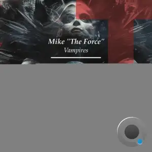 Mike ''The Force'' - Vampires (2025)