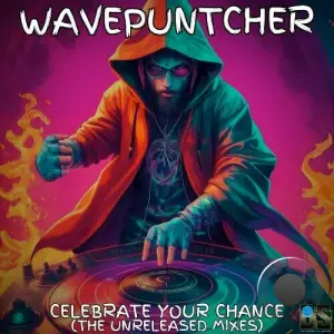 Wavepuntcher - Celebrate Your Chance (2025)
