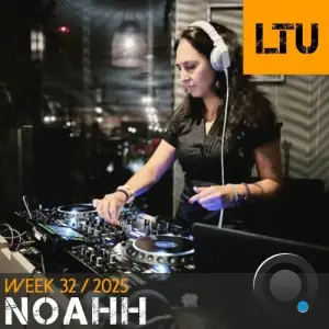 Noahh - Ltu Podcast Week 122 (2025-08-11)