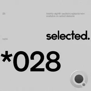 Selected - Selected Sessions 028 (2025-08-11)