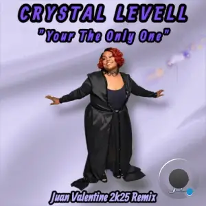 Crystal Levell - Your the Only One (Juan Valentine 2K25 Remix) (2025)