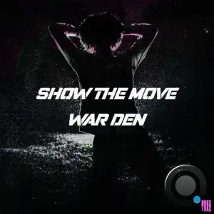 War DEN - Show The Move (2025)