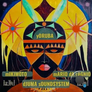 Djuma Soundsystem, Mario Da Ragnio, Mikimoto - Yoruba (2025)