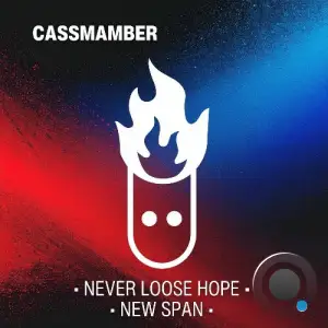 Cassmamber - Never Loose Hope & New Span (2025)