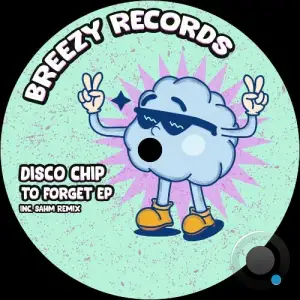 Disco Chip - To Forget (2025)